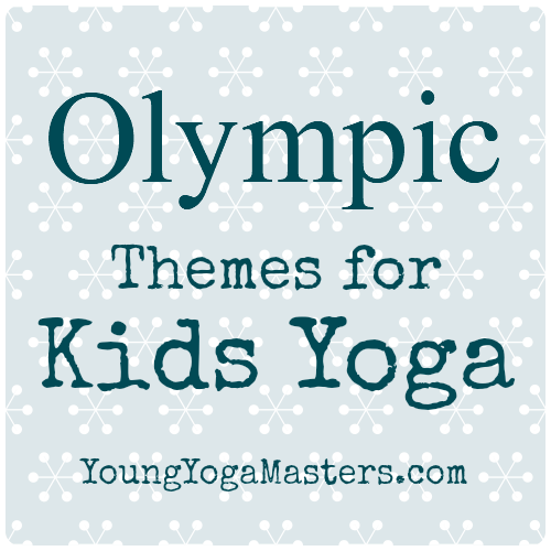 Olympic Themes for Kids Yoga