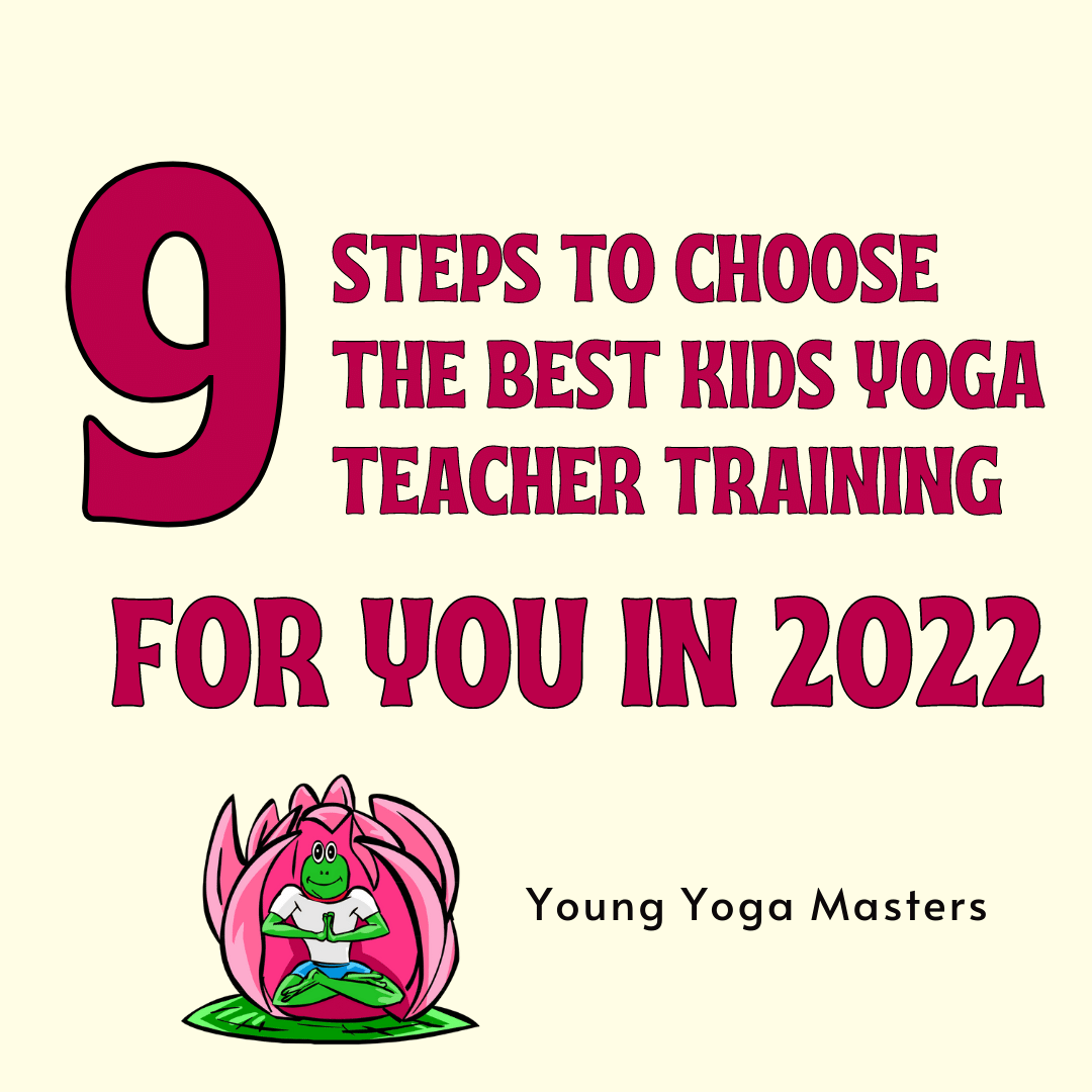 9-steps-to-choose-the-best-kids-yoga-teacher-training-for-you-in-2022