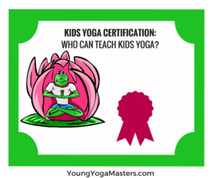yoga certification who can teach kids yoga?
