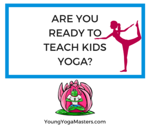 Are you ready to teach kids yoga?