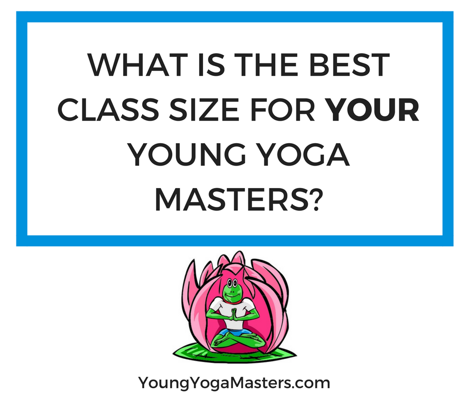 what-is-the-best-class-size-for-your-young-yoga-masters