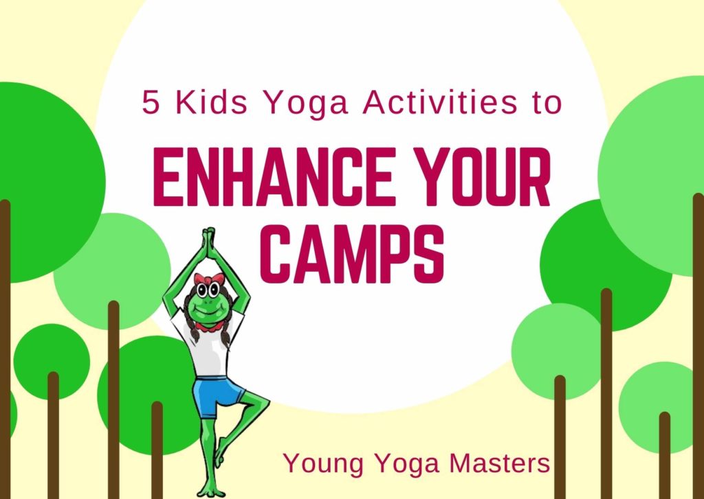 5 Kids Yoga Activities to Enhance Your Camps this Summer