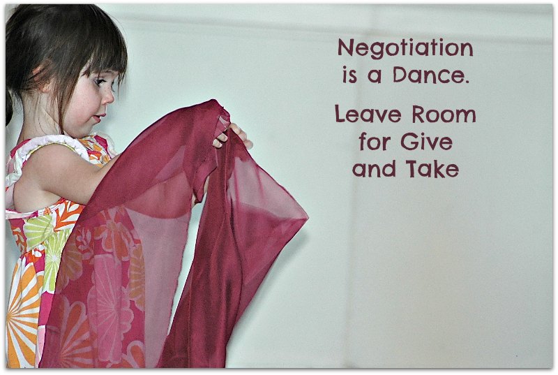 Negotiation is a dance leave room for give and take