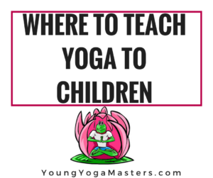 Where to teach yoga to children