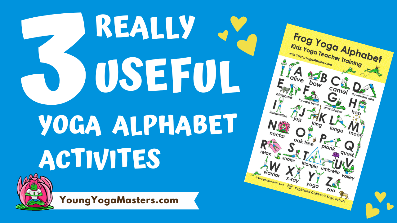 3 Really Useful Kids Yoga Alphabet Activities - Young Yoga Masters