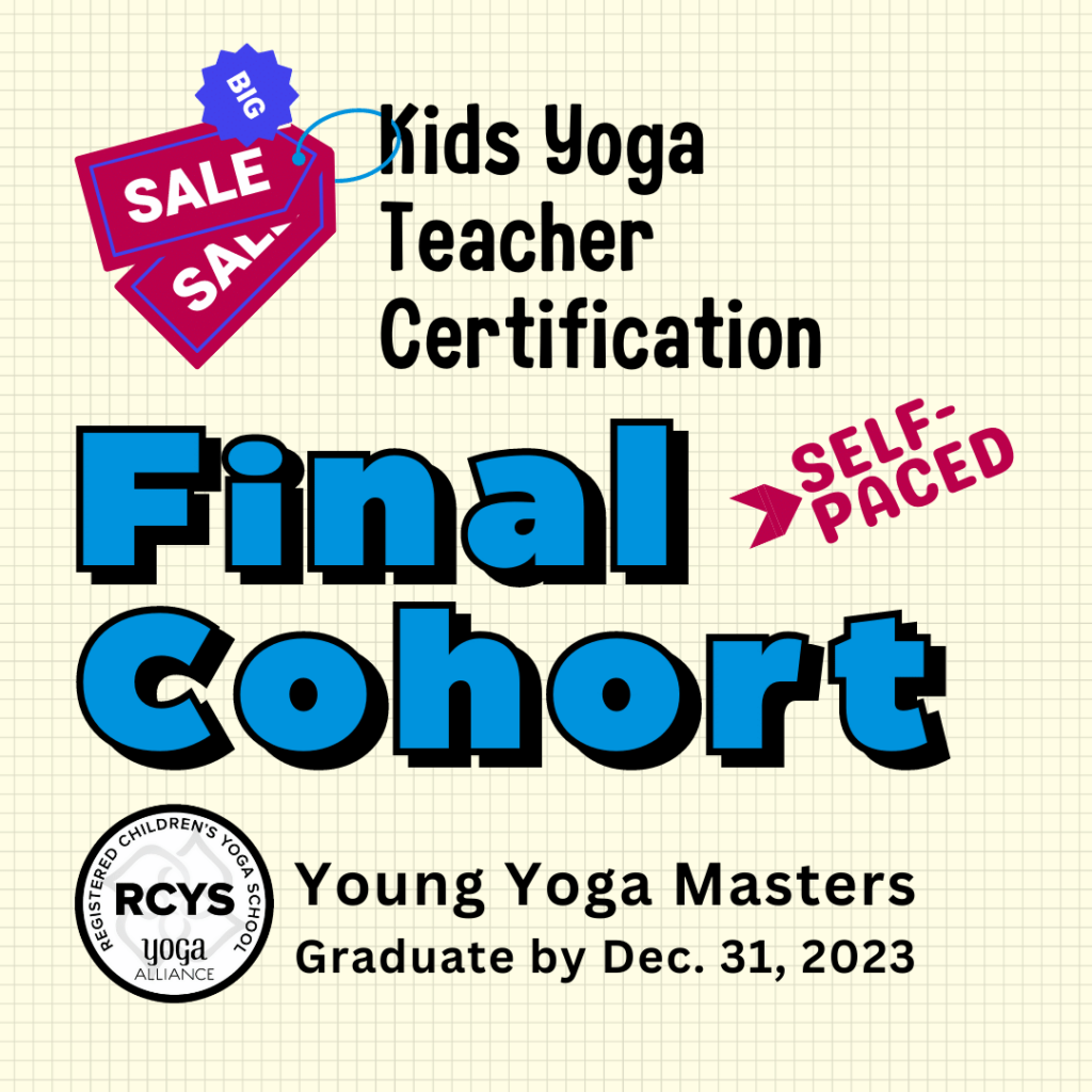 decorative text:  Sale! Kids Yoga Teacher Certification, Final Self-Paced Cohort