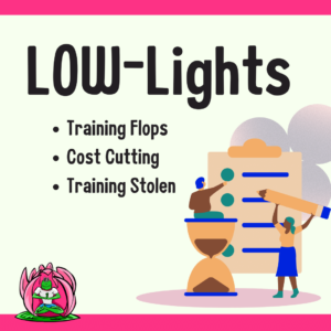Decorative Text: Low-Lights, training flops, cost cutting, training stolen