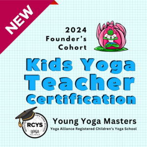decorative text: 2024 Founder's Cohort Kids Yoga Teacher Certification